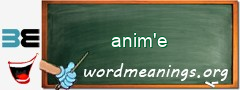 WordMeaning blackboard for anim'e